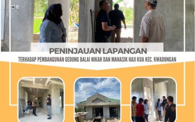 PENINJAUAN PEMBANGUNAN GEDUNG BALAI NIKAH DAN MANASIK HAJI KUA KEC. KWADUNGAN NGAWI OLEH TIM PENDAMPINGAN HUKUM KEJARI NGAWI