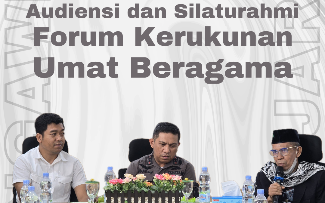 Audiensi dan Silaturahmi Forum Kerukunan Umat Beragama