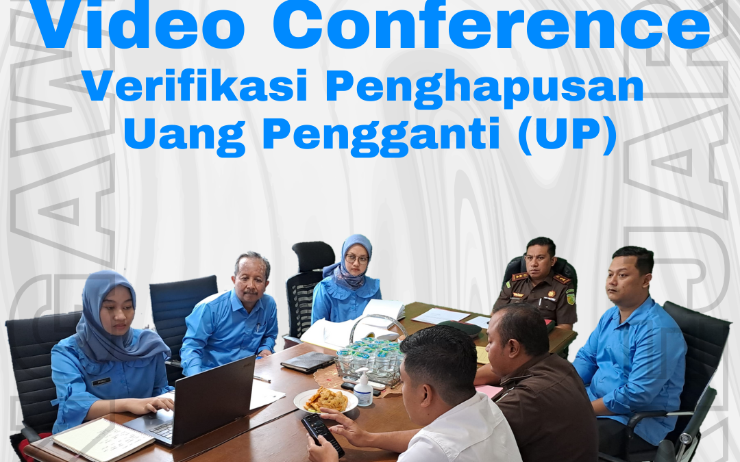 Video Conference Verifikasi Penghapusan Uang Pengganti (UP