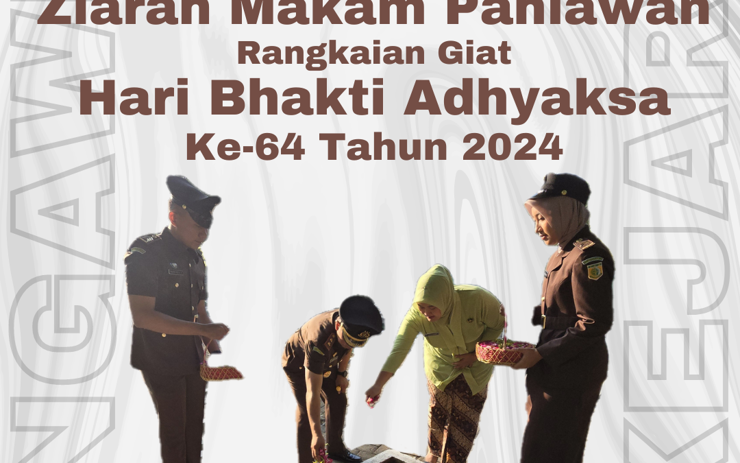 Ziarah Makam Pahlawan Dalam Rangka Hari Bhakti Adhyaksa Ke-64 Tahun 2024