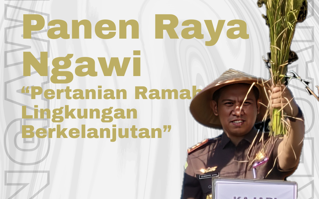 PANEN RAYA NGAWI “PERTANIAN RAMAH LINGKUNGAN BERKELANJUTAN”