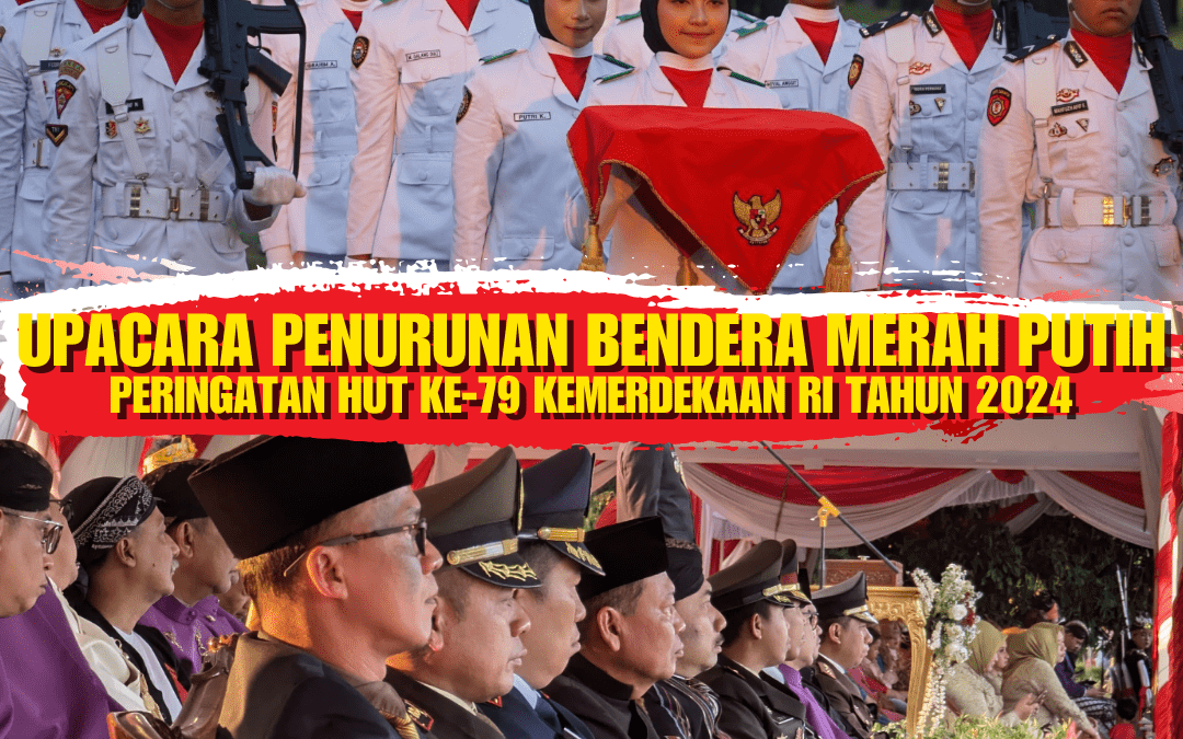 Upacara Penurunan Bendera Merah Putih Memperingati HUT Proklamasi Kemerdekaan RI Ke-79 Tahun 2024