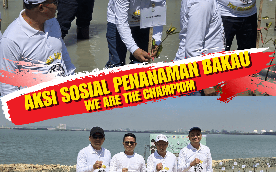 Aksi Sosial Penanaman Bakau “We Are The Champion”