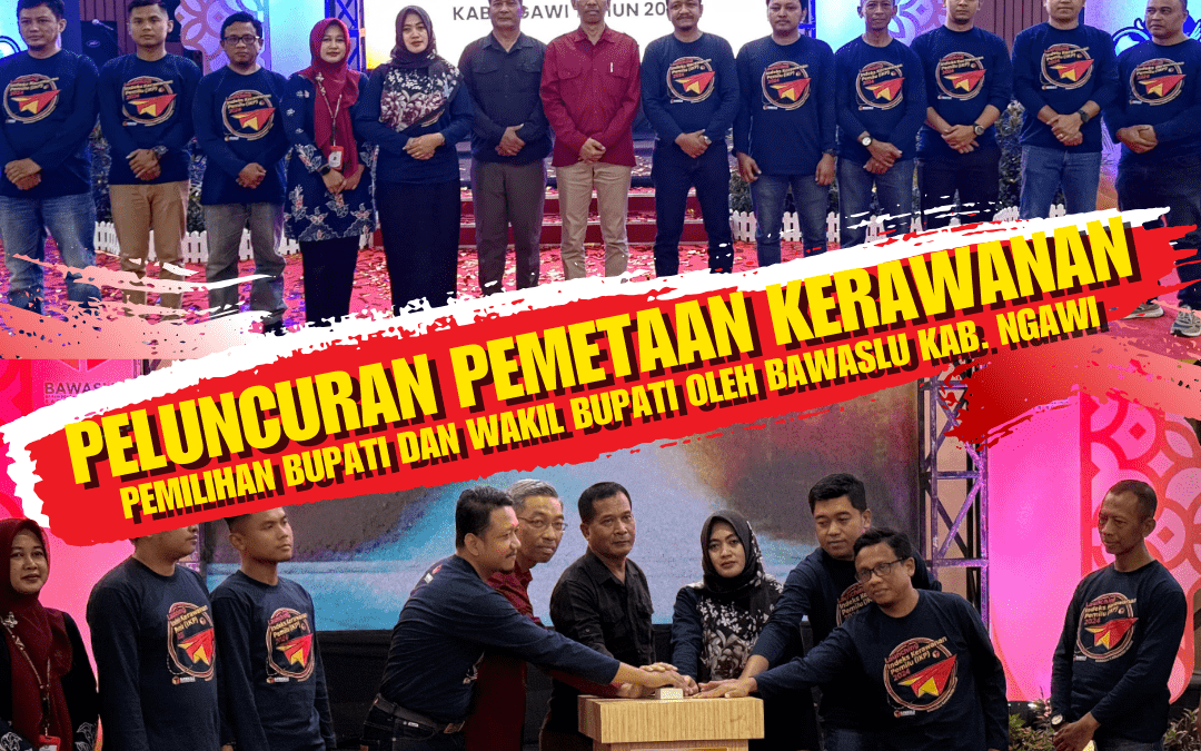 Peluncuran Pemetaan Kerawanan Pemilihan Bupati dan Wakil Bupati Kab. Ngawi tahun 2024 oleh Bawaslu Kab. Ngaw