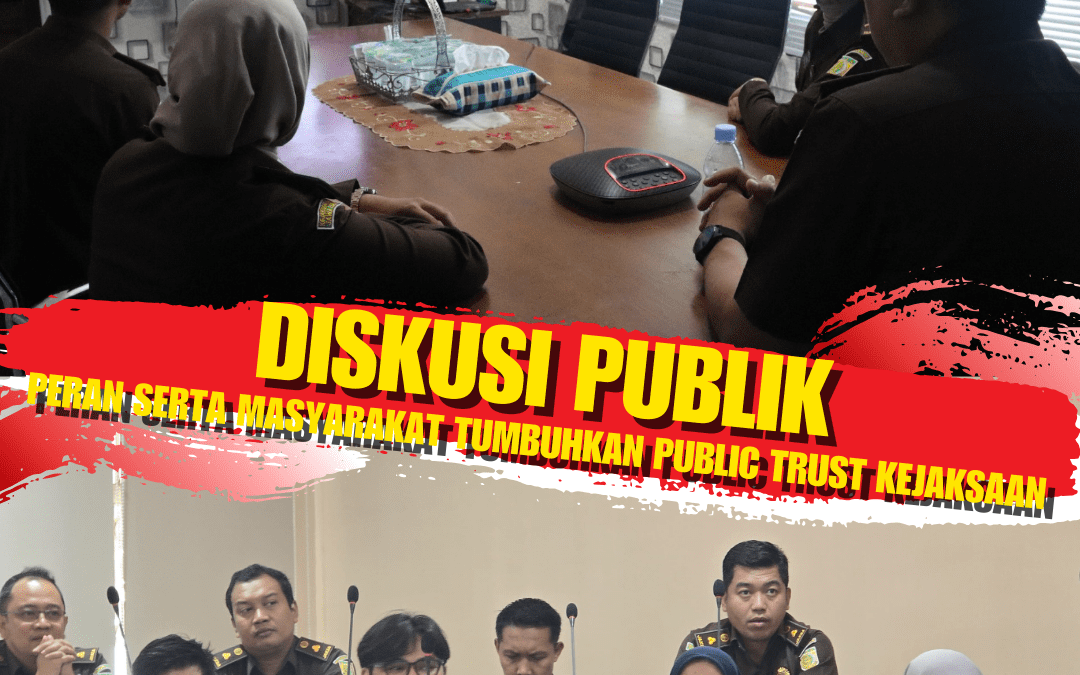 Diskusi Publik “Peran Serta Masyarakat Tumbuhkan Public Trust Kejaksaan