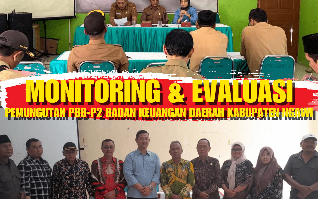 Monitoring dan Evaluasi Pemungutan PBB-P2 Badan Keuangan Daerah Kabupaten Ngawi